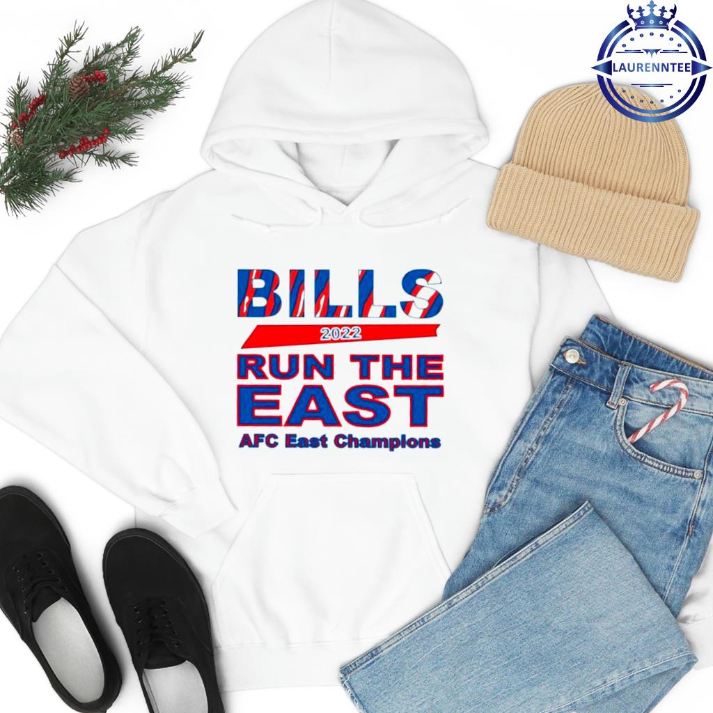 Bills AFC East Champions 2022 Run The East Shirt,Sweater, Hoodie, And Long  Sleeved, Ladies, Tank Top