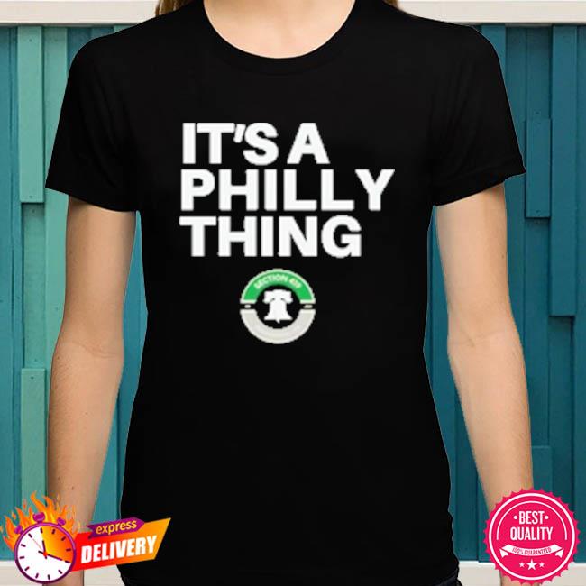 It's A Philly Thing Eagles Sweatshirt, hoodie, sweater, long sleeve and  tank top