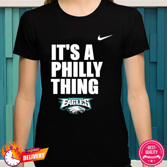 Philadelphia Eagles it's a Philly thing city shirt, hoodie, sweater, long  sleeve and tank top