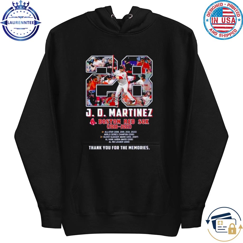 Official JD Martinez 28 Boston Red Sox 2018 2022 thank you for the memories  shirt, hoodie, sweater, long sleeve and tank top