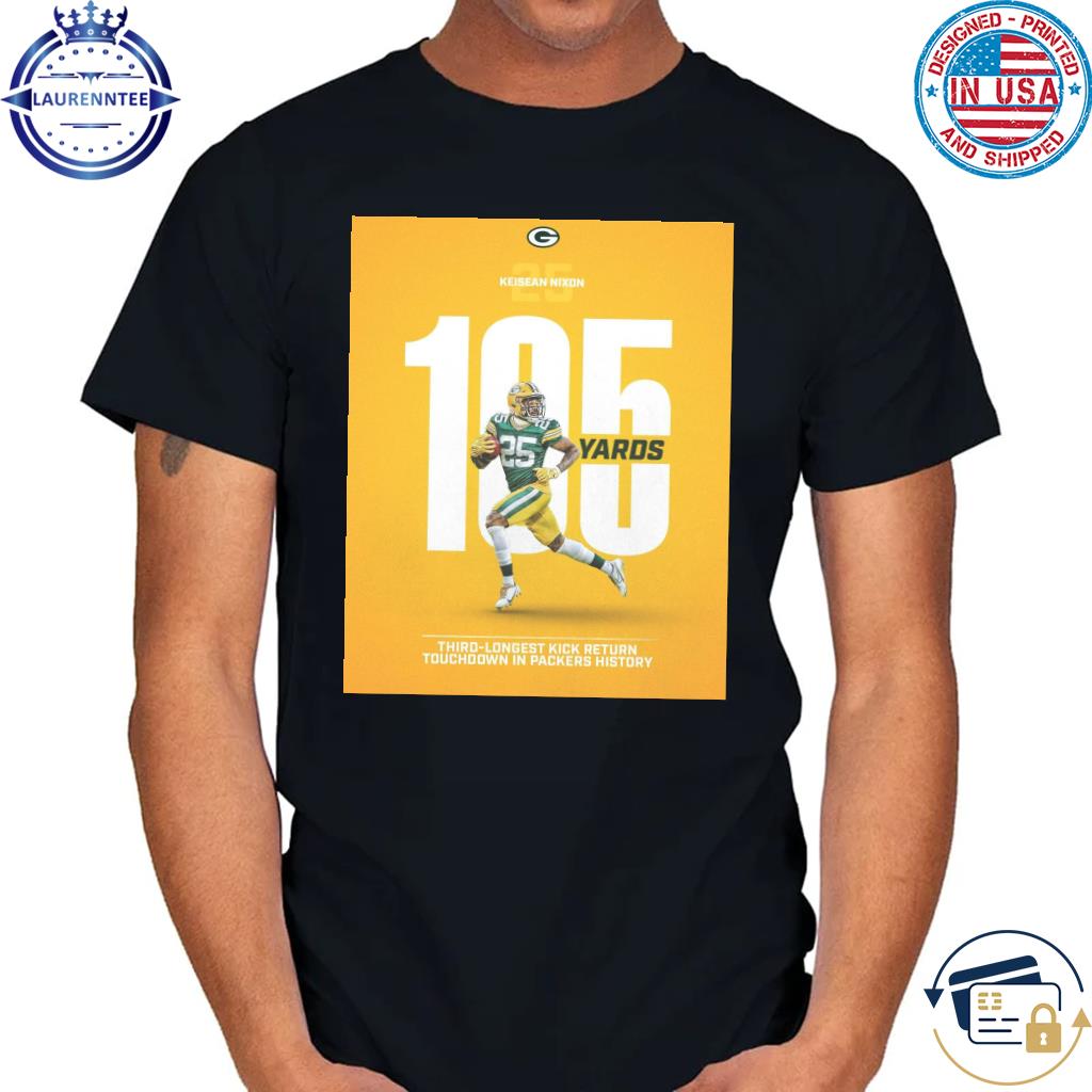 Keisean Nixon 105 Yards Third Longest Kick Return Touchdown In Green Bay  Packers History Shirt, hoodie, sweater, long sleeve and tank top