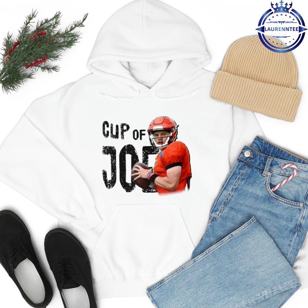 Cup Of Joe Burrow 2023 shirt, hoodie, sweater and long sleeve