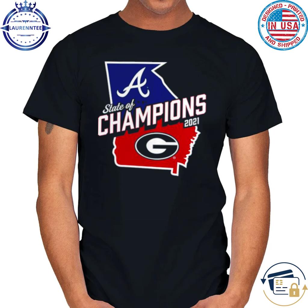 Atlanta Georgia State Of Champions 2021 Braves Bulldogs Georgia Shirt