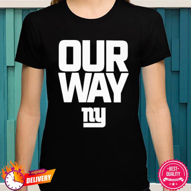 New York Giant Our Way 2022 shirt, hoodie, sweater, long sleeve and tank top