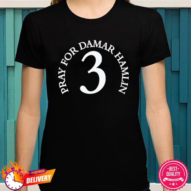 Pray For Damar Hamlin Pray For 3 T-Shirt