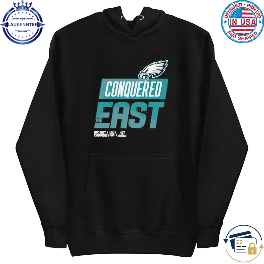 Philadelphia Eagles Conquered The East 2023 Shirt, hoodie, sweater