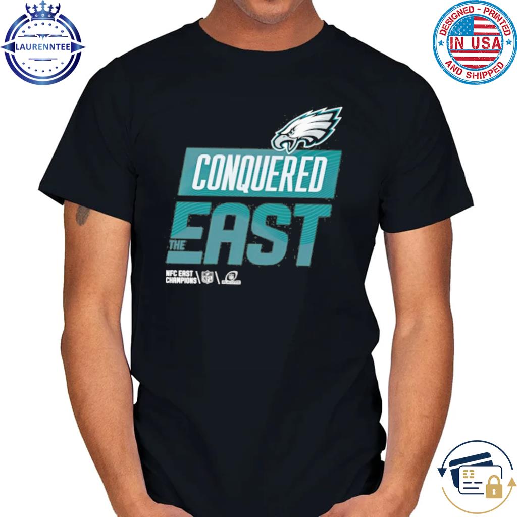 Philadelphia Eagles Conquered The East Shirt