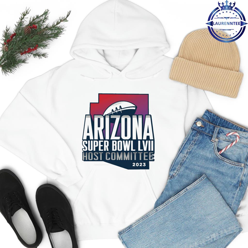 Arizona super bowl LVII host committee 2023 shirt, hoodie, sweater, long  sleeve and tank top