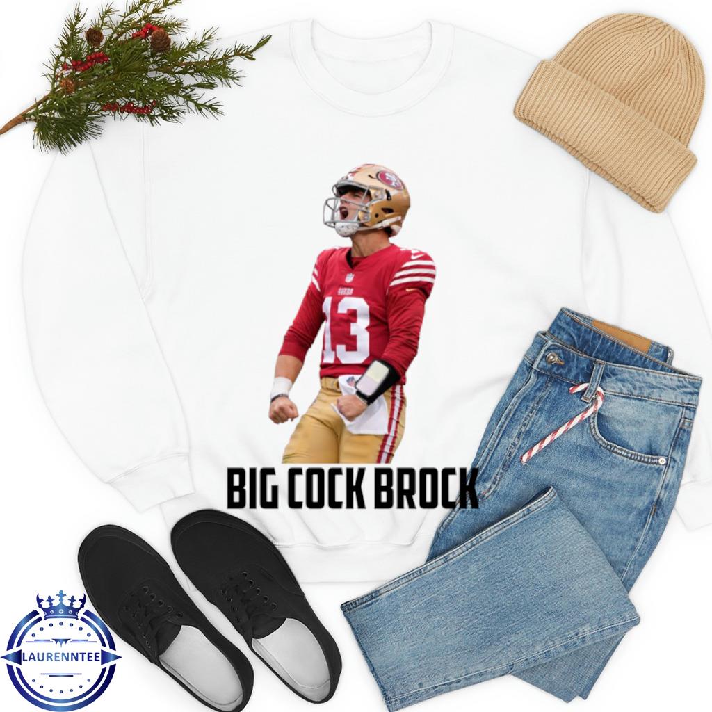 San Francisco football Big Cock Brock Shirt, hoodie, sweater, long