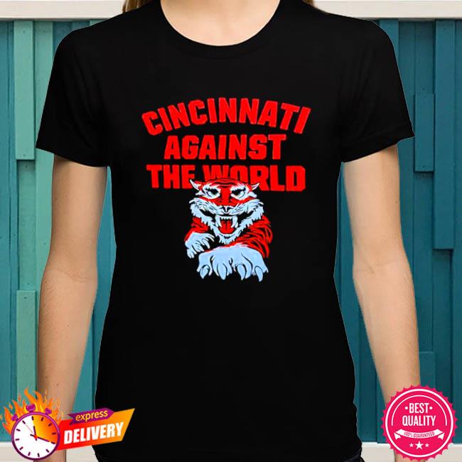 Cincinnati Against The World Shirt, hoodie, sweater and long sleeve