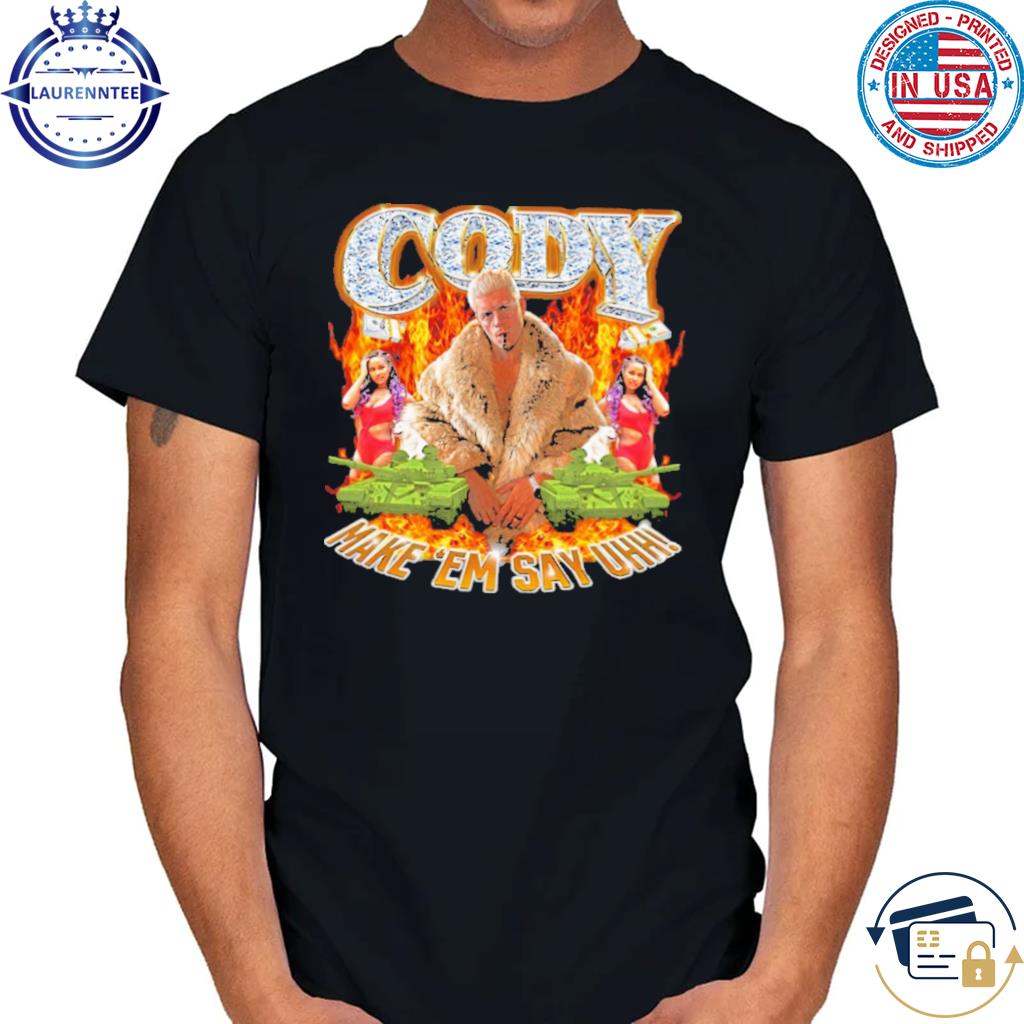 Premium Cody make em say uhh cody rhodes shirt