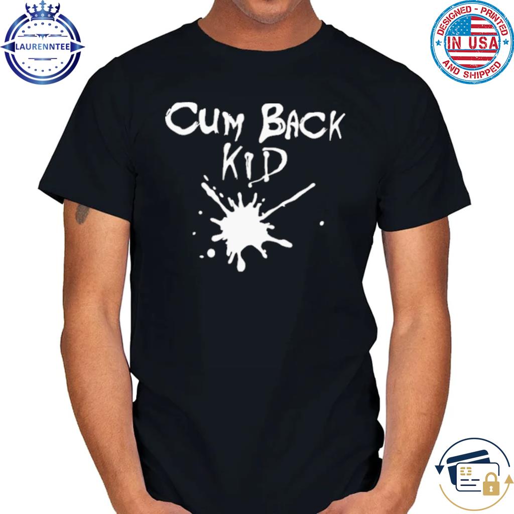 Premium Cum back kid shirt