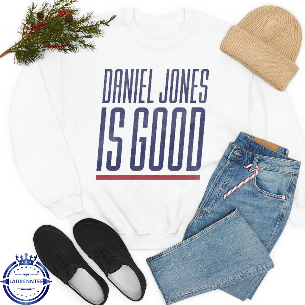 Premium Daniel jones is good shirt, hoodie, sweater, long sleeve