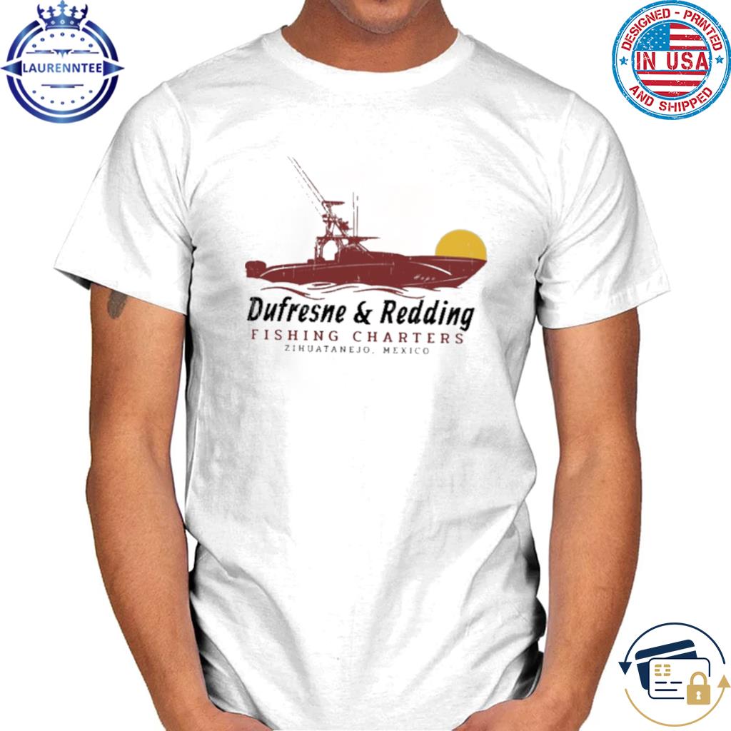 Premium Dufresne & redding fishing charters shirt