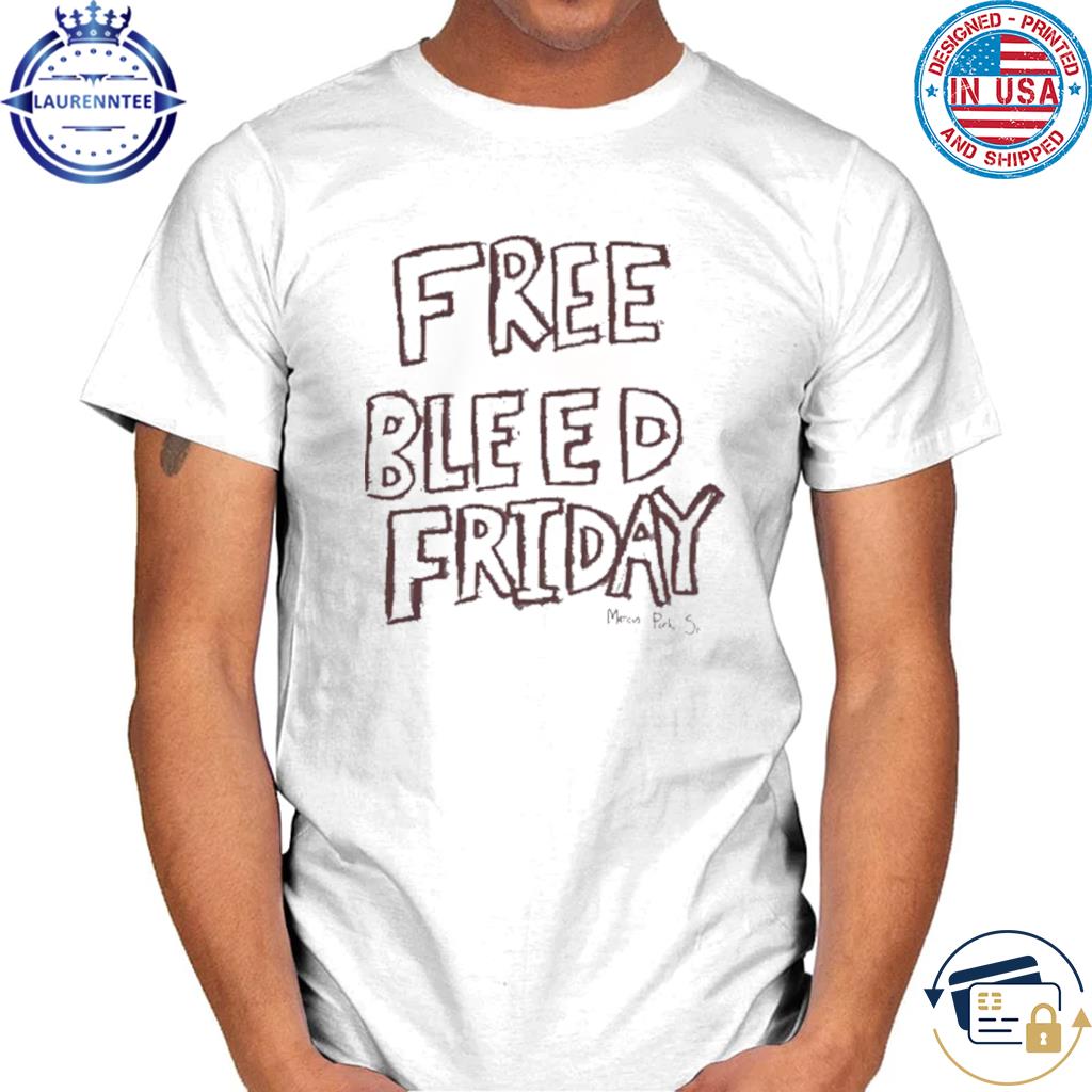 Premium Free Bleed Friday shirt