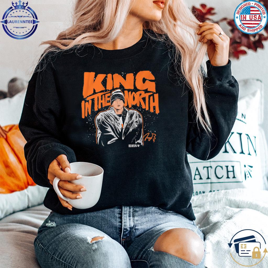 Premium Joe burrow king in the north shirt, hoodie, sweater, long sleeve  and tank top