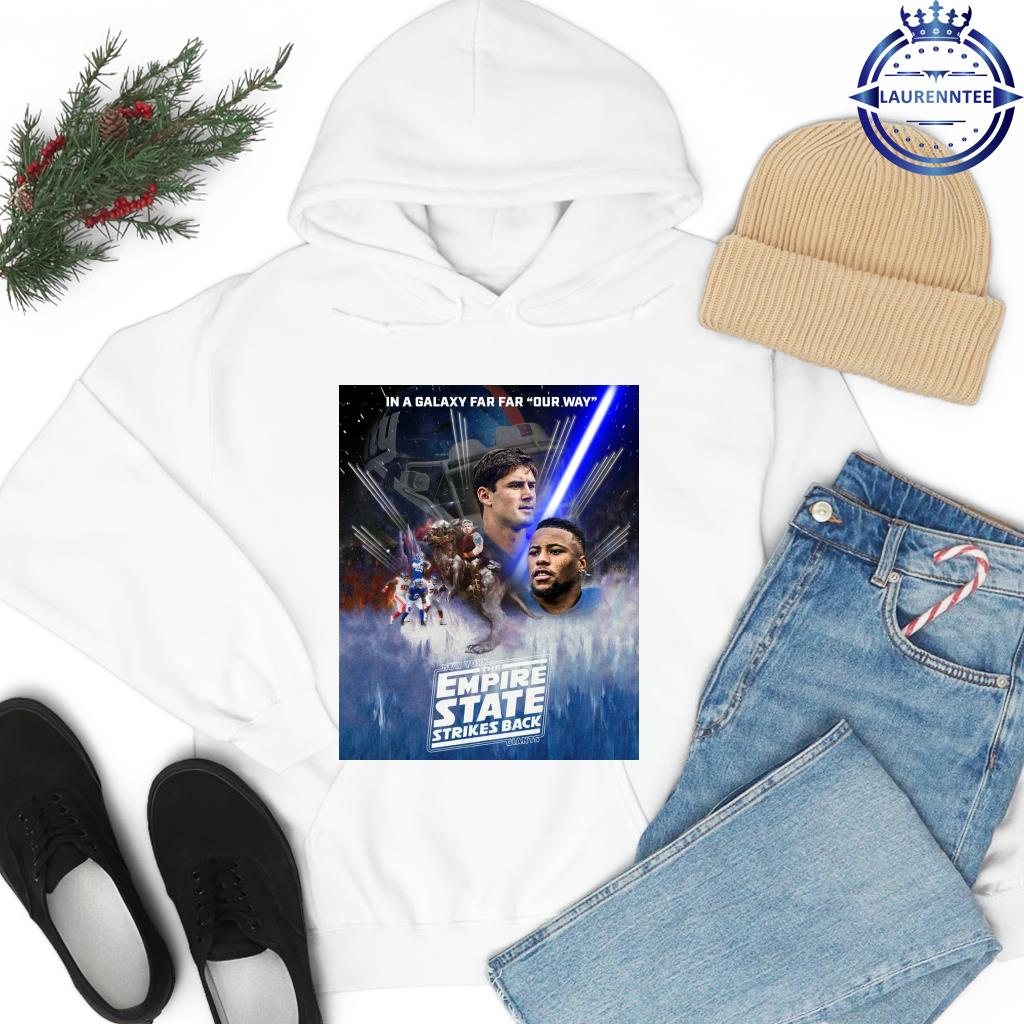 Best new York Giants In A Galaxy Far Far Our Way The Empire State Strikes  Back Poster Shirt, hoodie, sweater, long sleeve and tank top