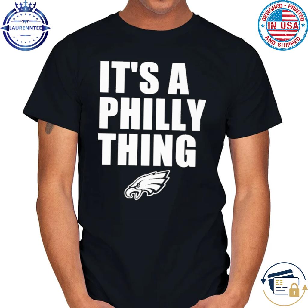 Premium Philadelphia eagles it's a philly thing shirt, hoodie