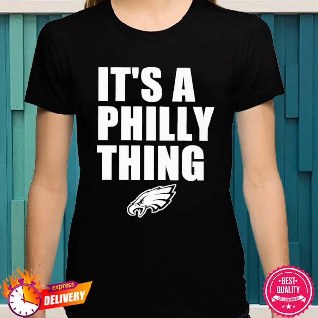 It's a Philly thing Eagles shirt - Guineashirt Premium ™ LLC