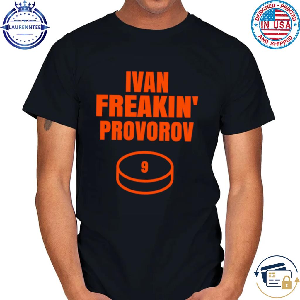 Premium Philadelphia Sports Ivan Freakin Provorov Hockey 2023 Shirt
