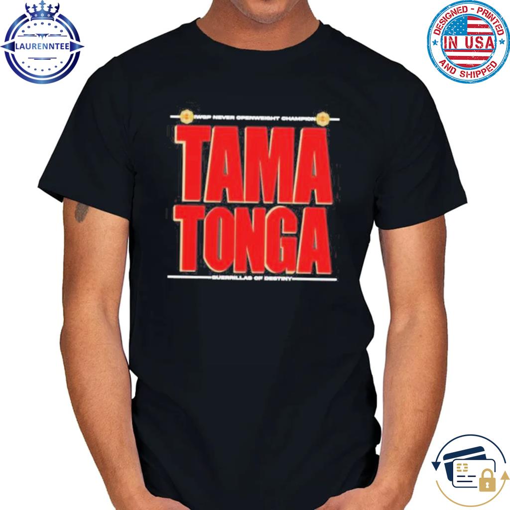 Premium Tama tonga never open weight champion shirt