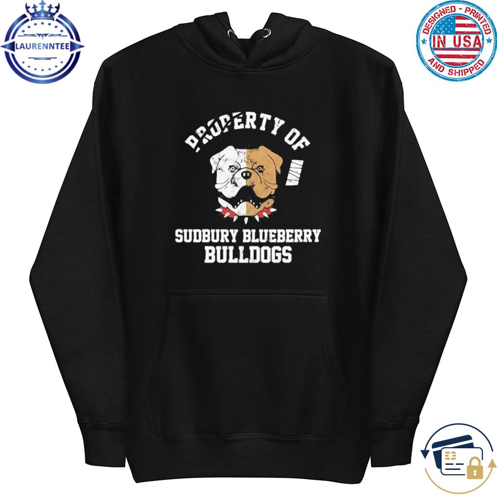 Property of sudbury bulldogs shirt, hoodie, sweater, long sleeve and tank  top
