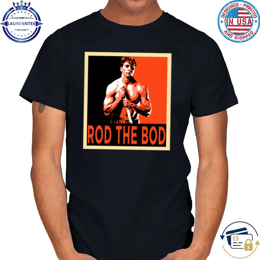 Rod The Bod Rod Brind'amour Philadelphia Hockey Shirt