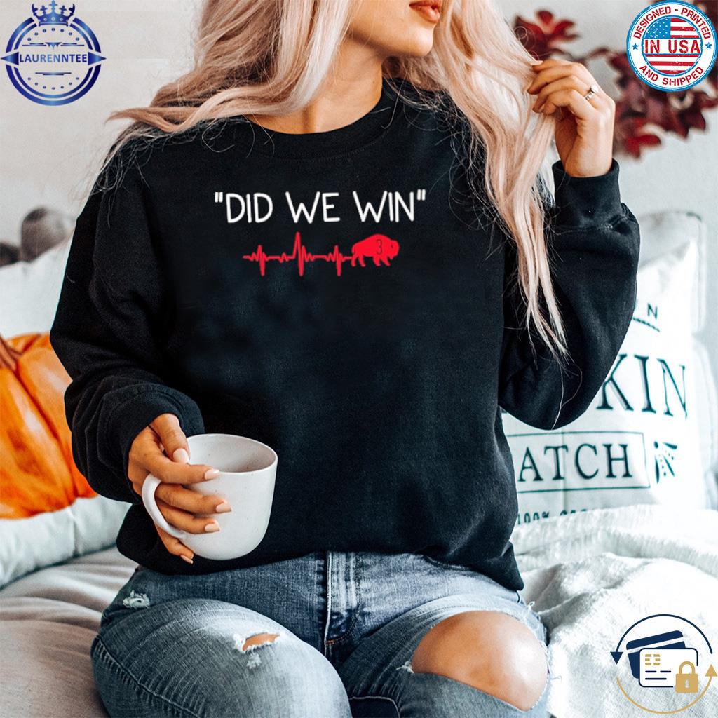 Top Did we win buffalo bills 3 2023 shirt, hoodie, sweater, long