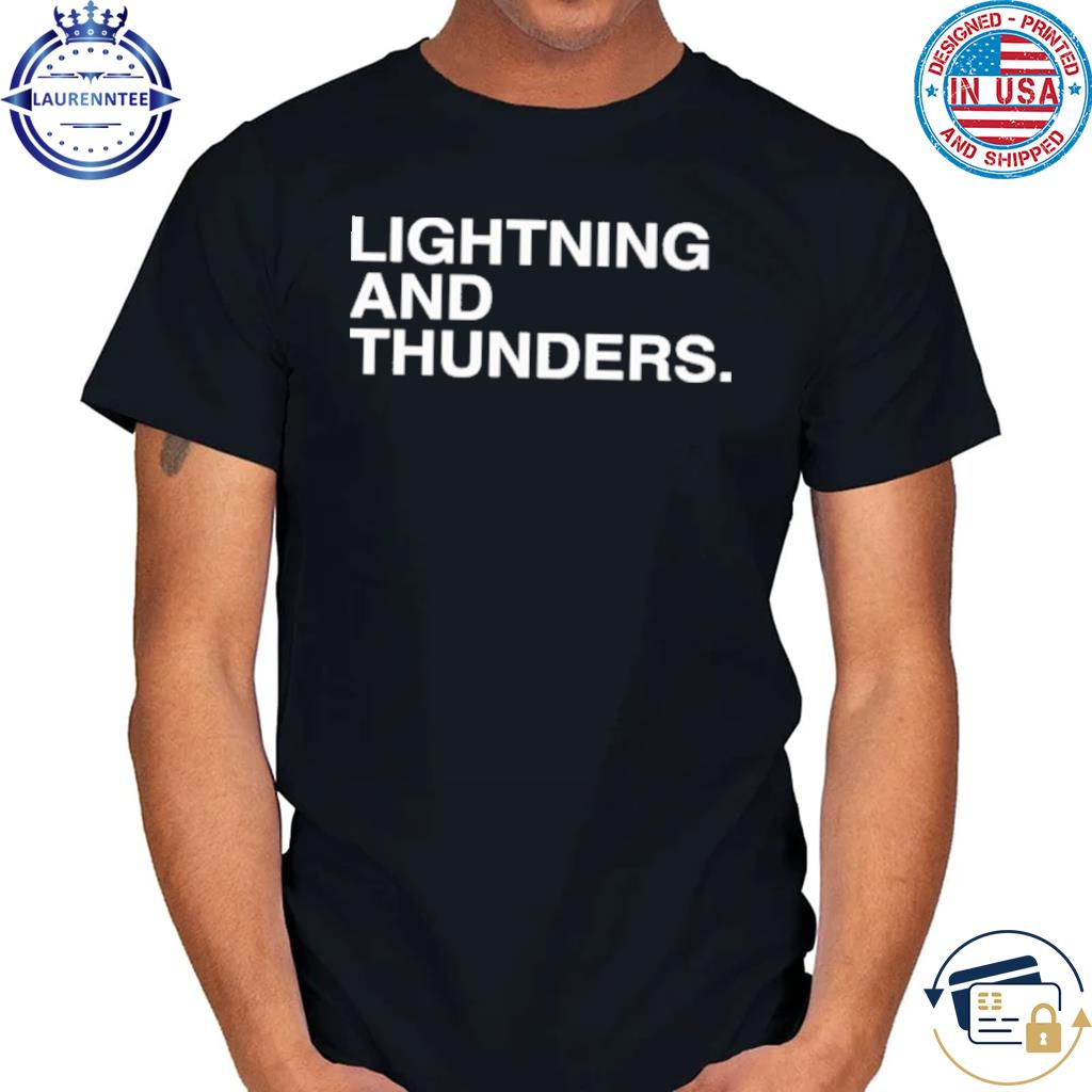 Can You Hear The Thunder Lightning T-shirt,Sweater, Hoodie, And Long  Sleeved, Ladies, Tank Top