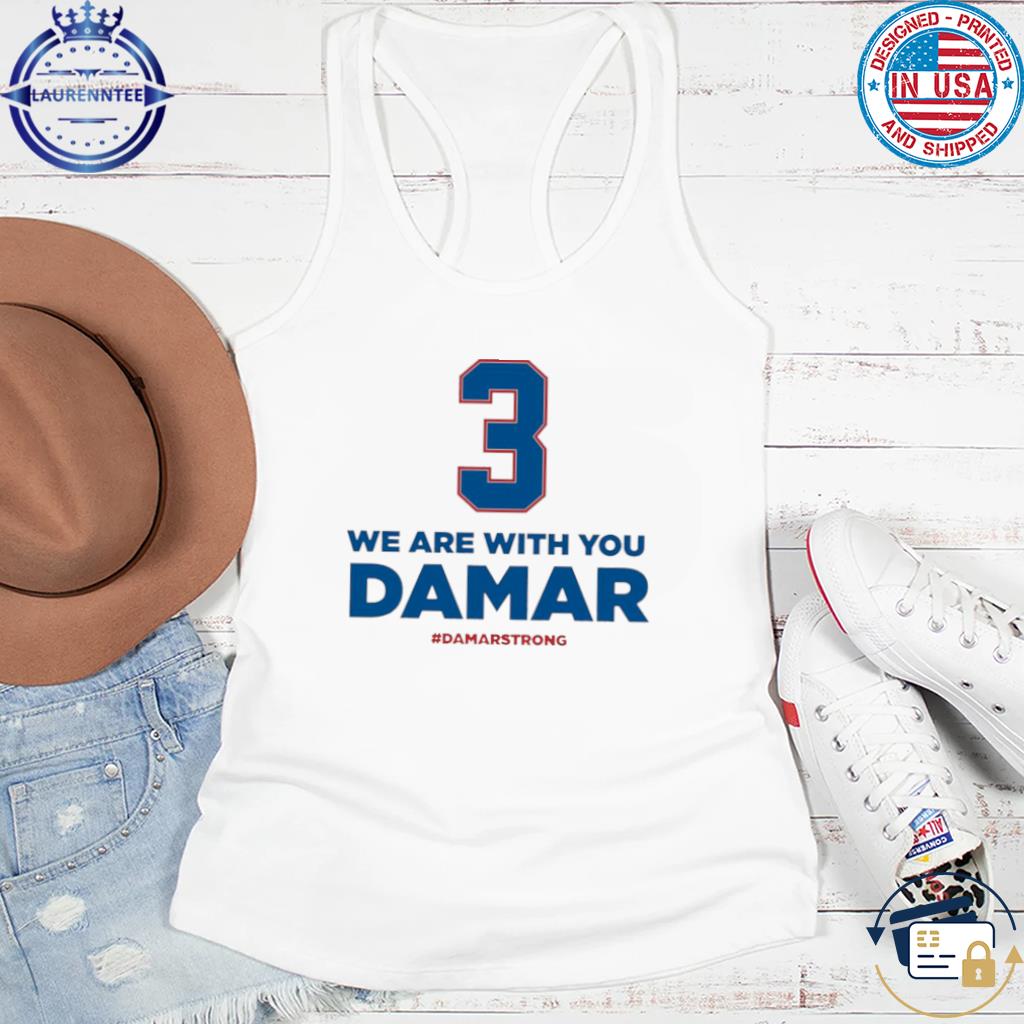 We Are With You Damar Hamlin #DamarStrong Shirt