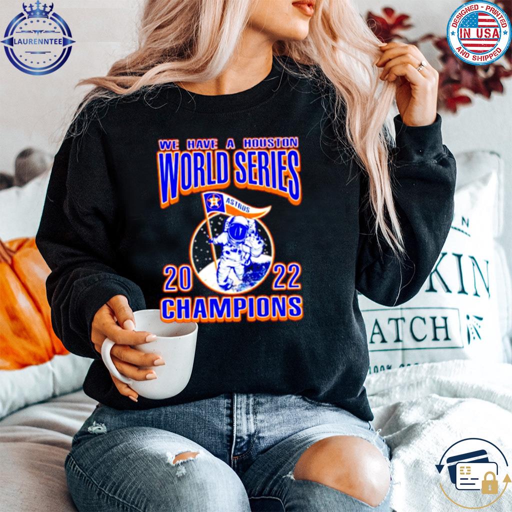 We have a Houston Astros world series 2022 champions shirt, hoodie,  sweater, long sleeve and tank top