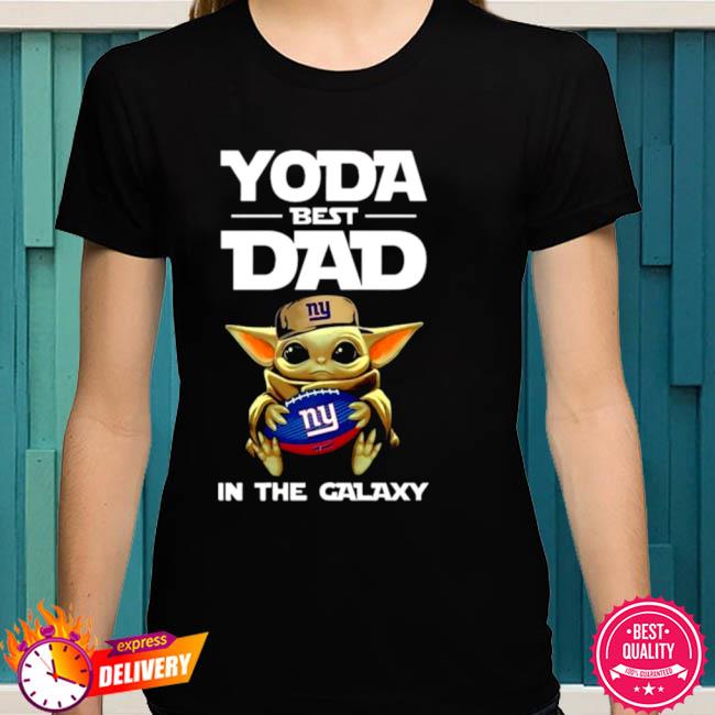 Yoda Best Dad In The Galaxy New York Giants Football NFL Shirt