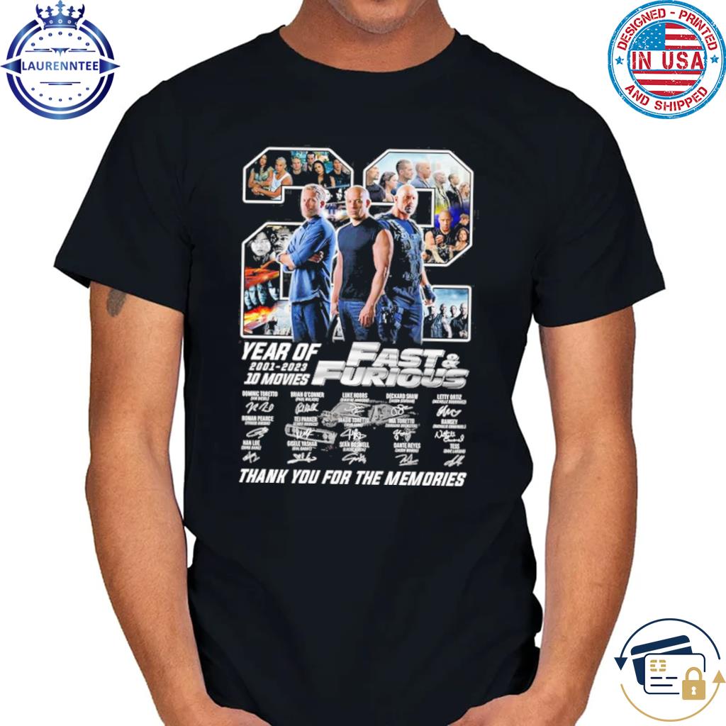 Fast & Furious 10 Films 22 Years Of The Fast Saga 2001 – 2023 Thank You For  The Memories T Shirt - Limotees