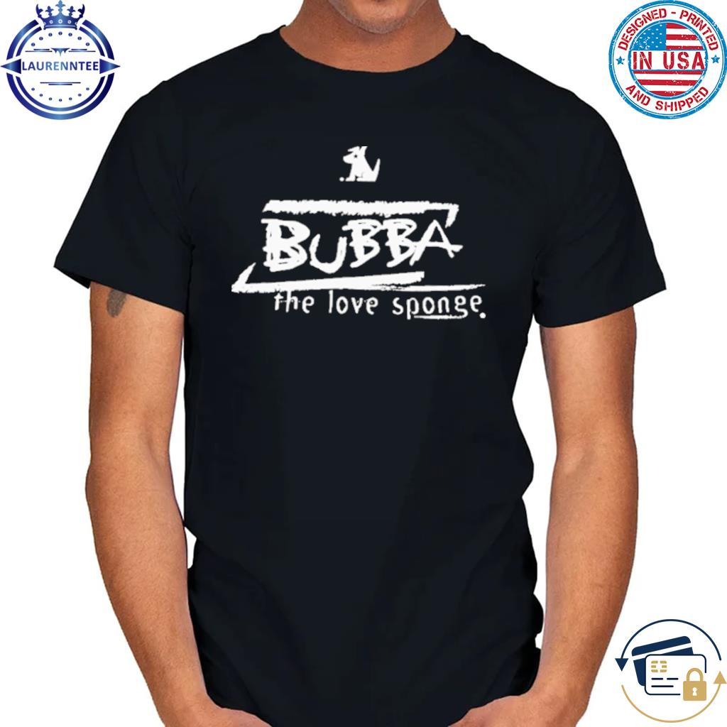 Bubba army bubba the love sponge 2023 shirt