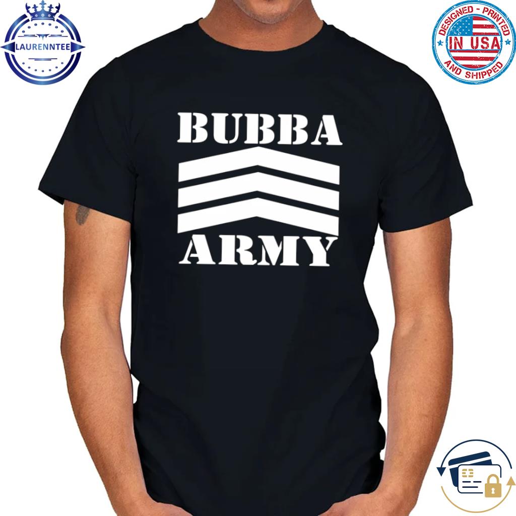 Bubba army bubba the love sponge shirt