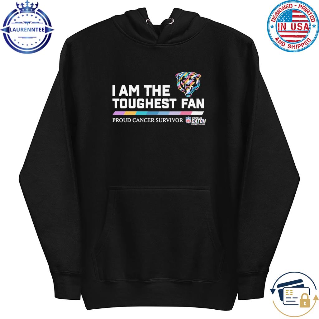 Chicago Bears I am the toughest fan proud cancer survivor crucial catch intercept  cancer shirt, hoodie, longsleeve tee, sweater