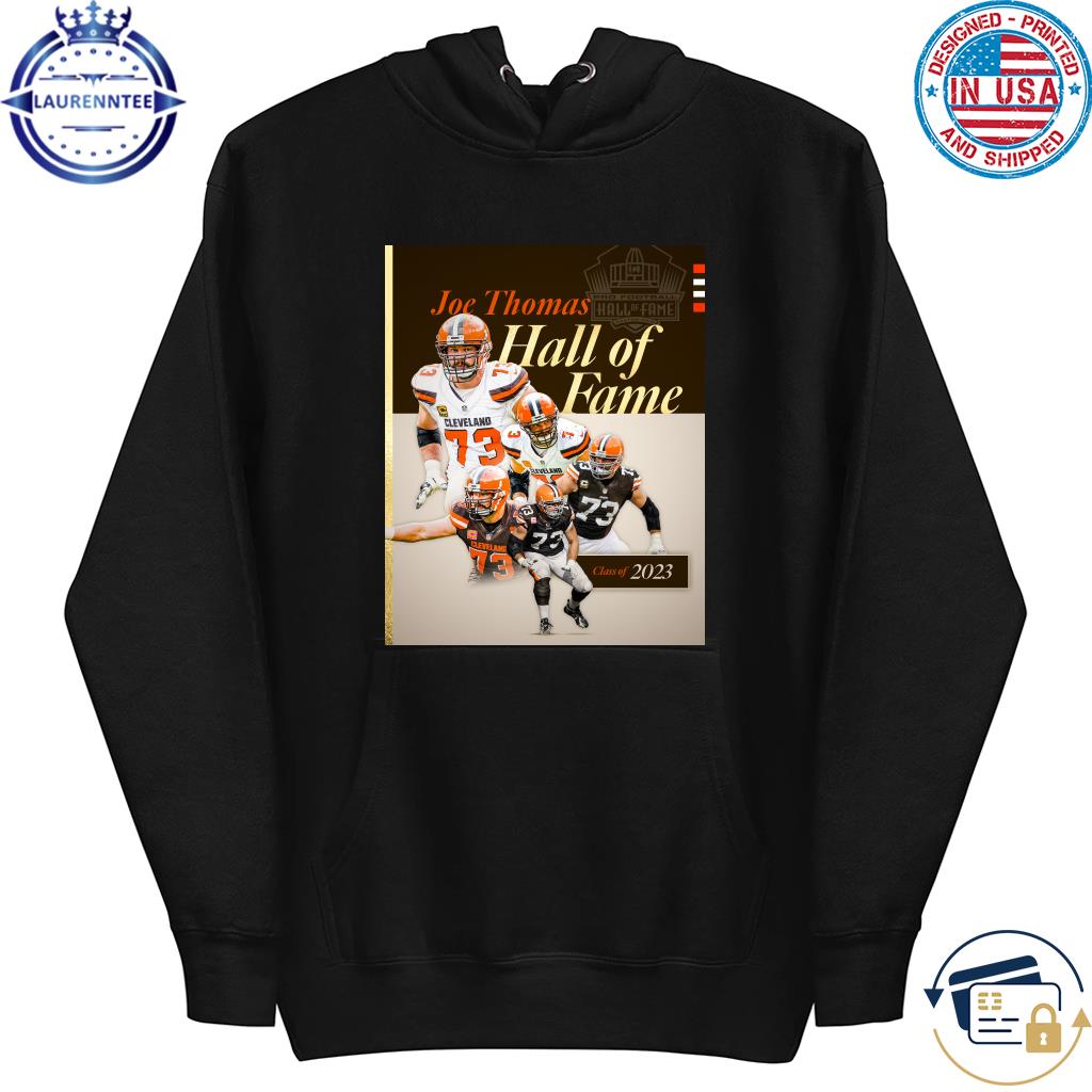 Joe Thomas Cleveland Browns Pro Football Hall Of Fame 2023 Shirt, hoodie,  sweater, long sleeve and tank top