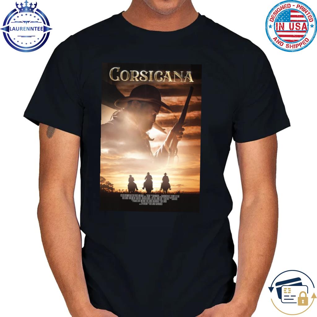 Corsicana Movie Shirt