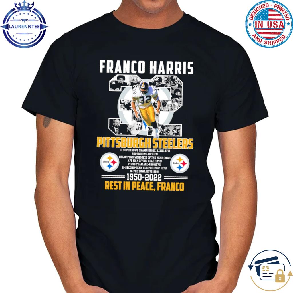 Funny Pittsburgh steelers franco harris 1950 2022 rest t in peace franco  shirt, hoodie, sweater, long sleeve and tank top