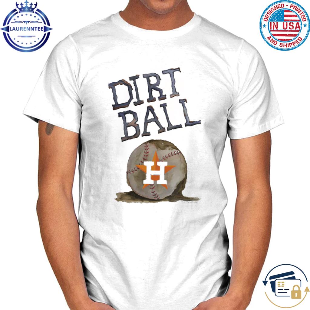 Houston Astros Dirt Ball Shirt