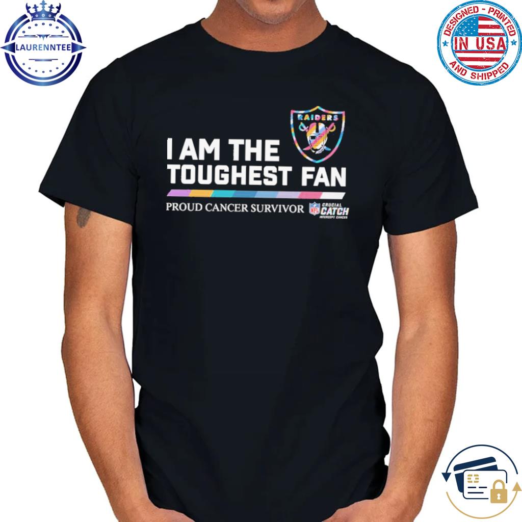 Official Las Vegas Raiders I am the Toughest fan proud cancer