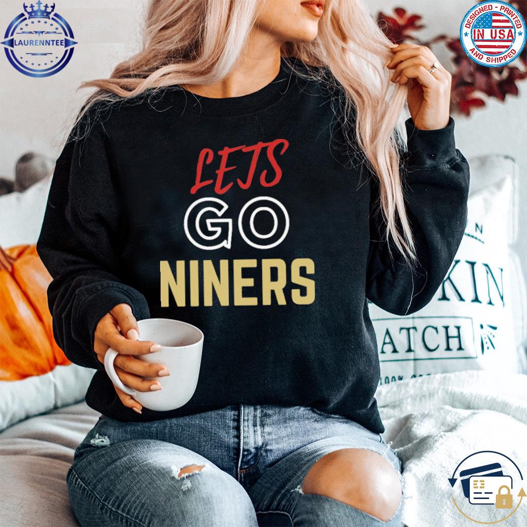 Elegantly Let`s Go Niners T-Shirt