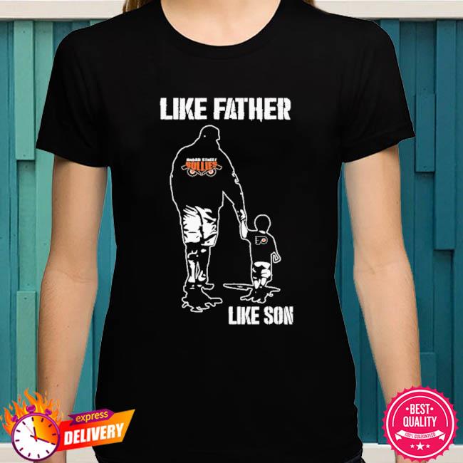 Like Father Like Son Philadelphia Flyers Dad T-Shirt