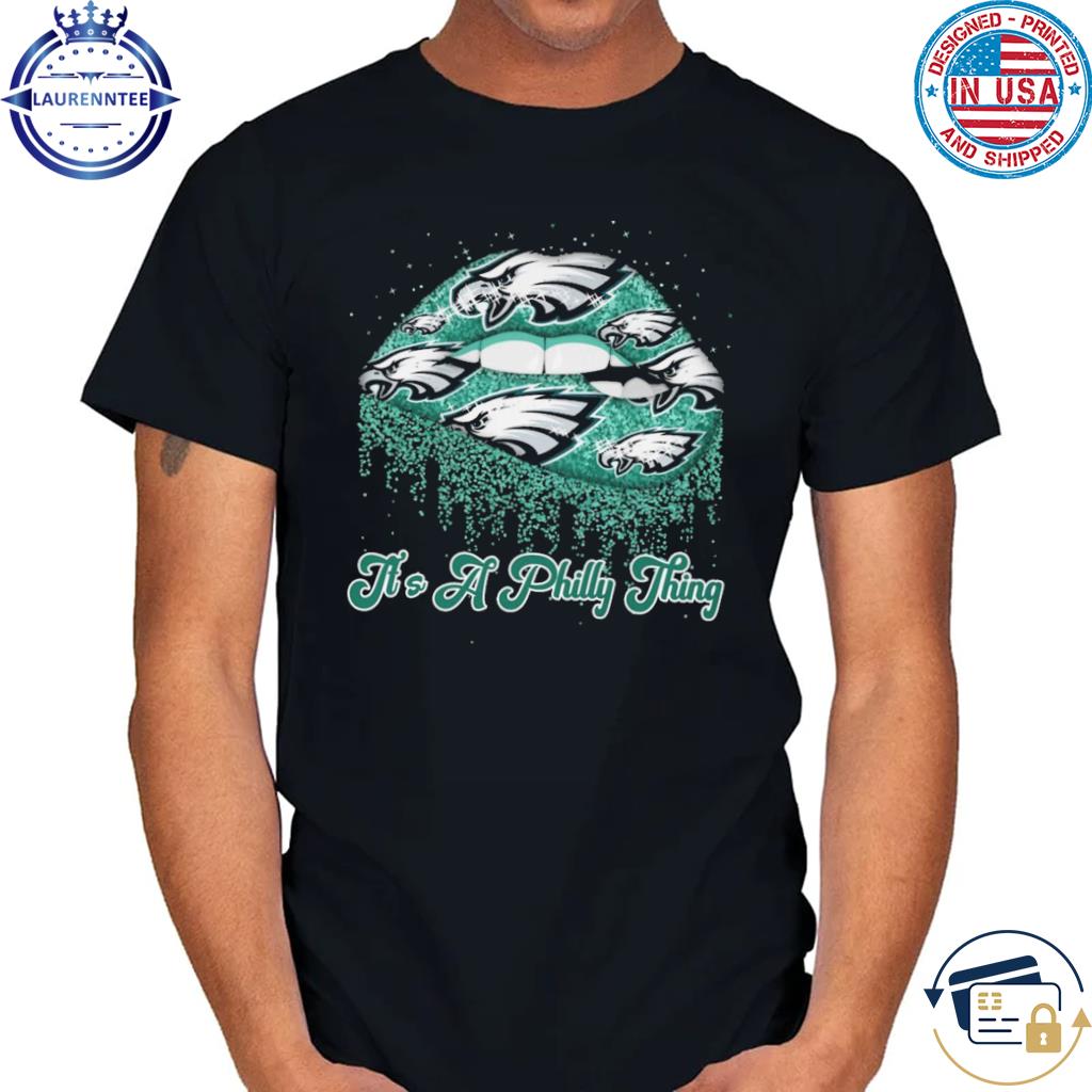 Philadelphia Eagles Lips it's a Philly thing 2023 shirt, hoodie, sweater,  long sleeve and tank top