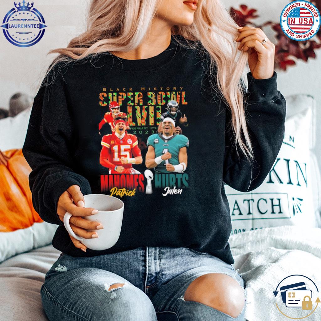 Black History Super Bowl LVII February 12th 2023 Patrick Mahomes vs Jalen  Hurts shirt, hoodie, sweater, long sleeve and tank top