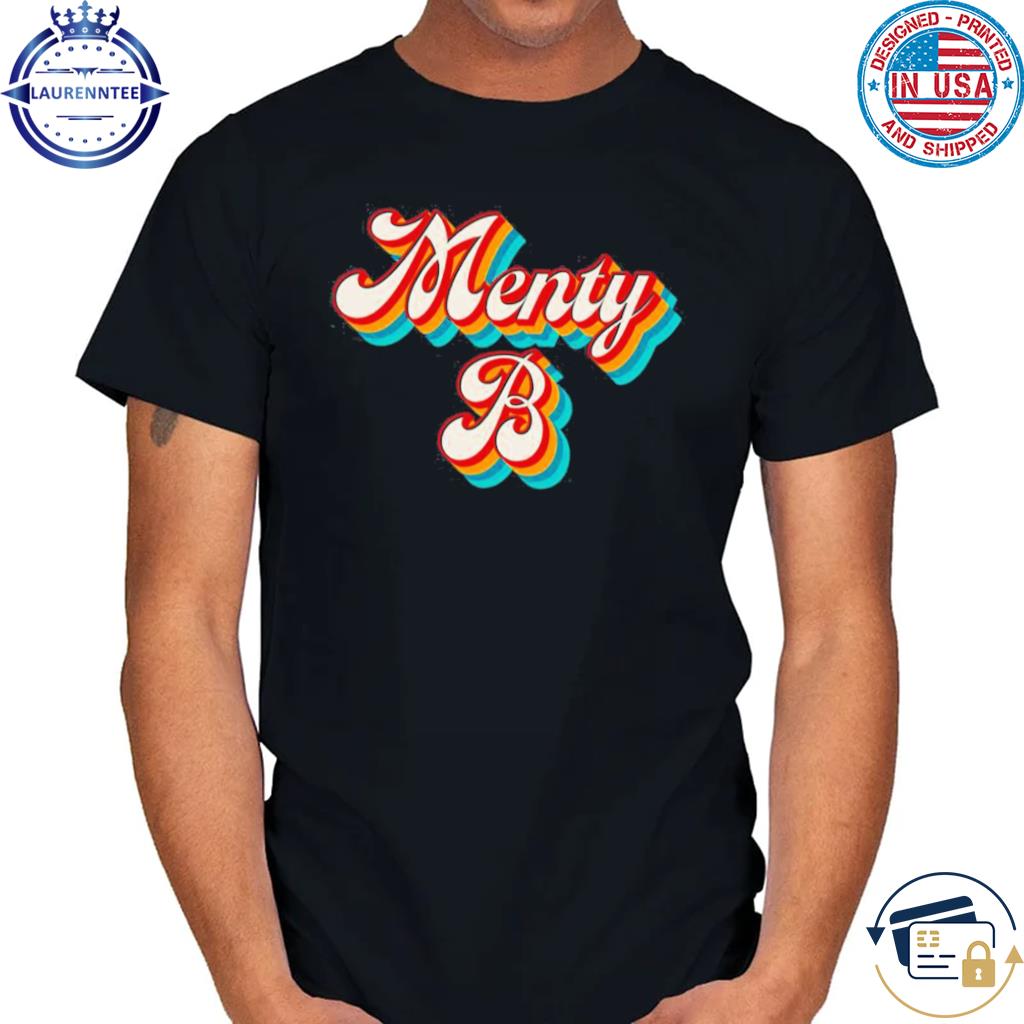 Menty B Mental Health Shirt