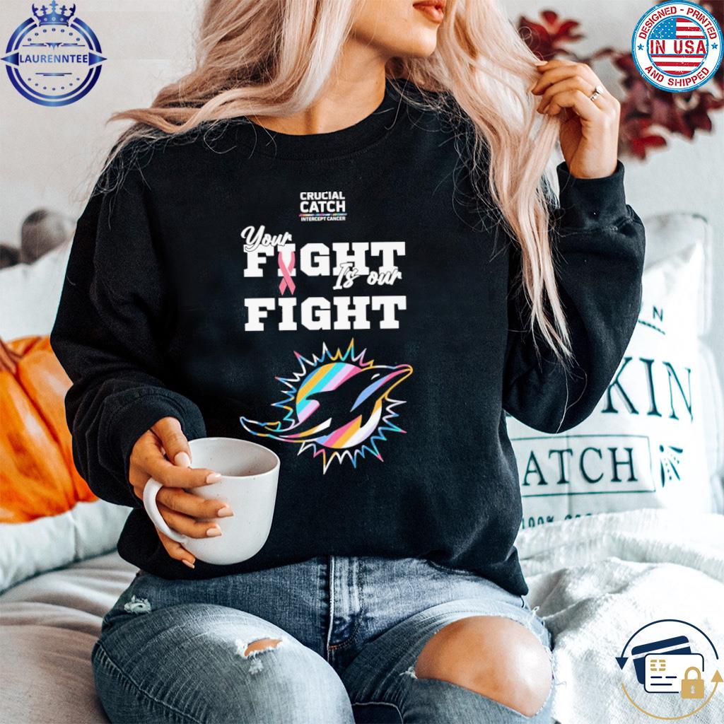 Miami Dolphins crucial catch intercept cancer your fight is our fight shirt