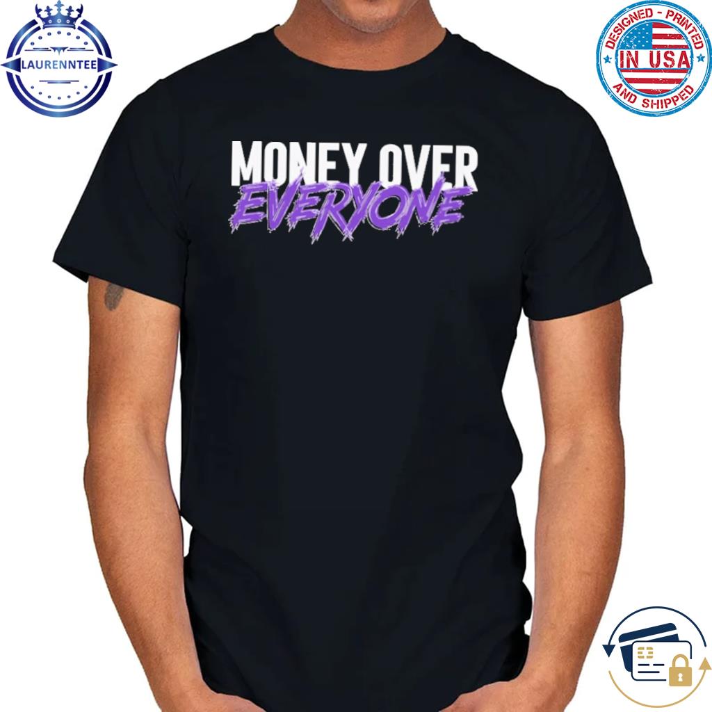 money over everything shirt