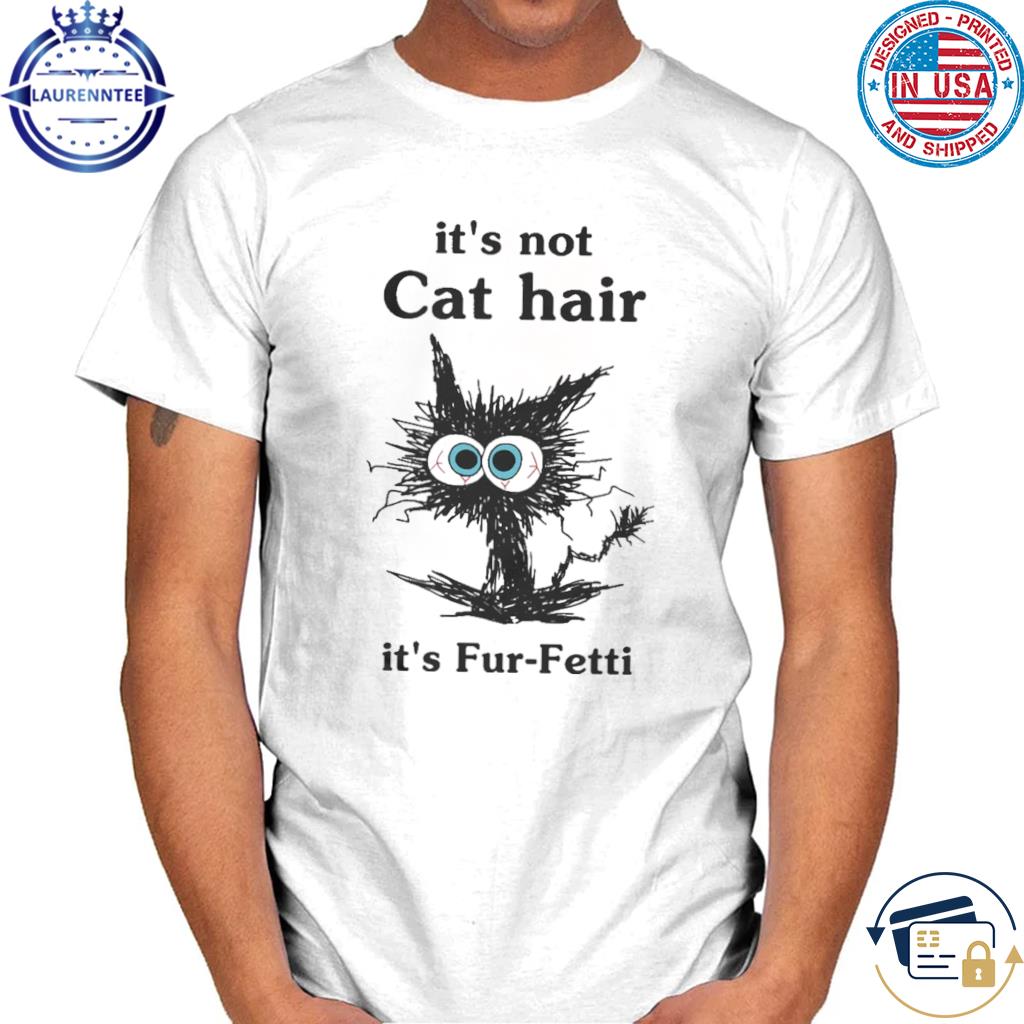 Cat hair outlet shirt