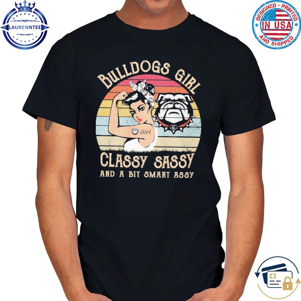 Official Bulldogs girl classy sassy and a bit smart assy vintage 2023 shirt